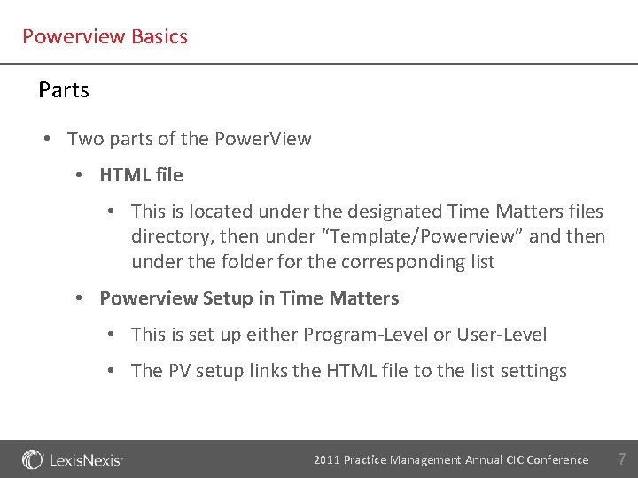 Powerview Basics Parts • Two parts of the Power. View • HTML file •
