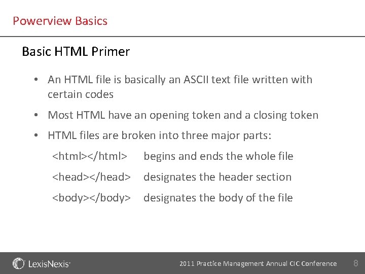 Powerview Basics Basic HTML Primer • An HTML file is basically an ASCII text