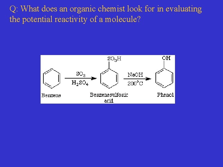 Q: What does an organic chemist look for in evaluating the potential reactivity of