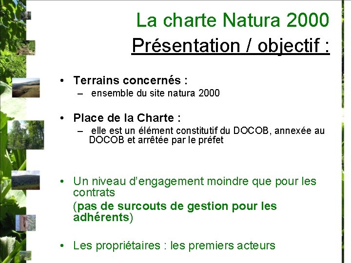 La charte Natura 2000 Présentation / objectif : • Terrains concernés : – ensemble