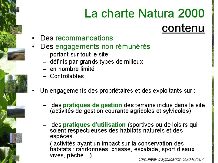 La charte Natura 2000 contenu • Des recommandations • Des engagements non rémunérés –