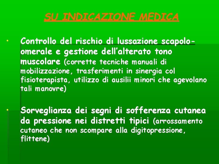 SU INDICAZIONE MEDICA • Controllo del rischio di lussazione scapoloomerale e gestione dell’alterato tono SU INDICAZIONE MEDICA • Controllo del rischio di lussazione scapoloomerale e gestione dell’alterato tono