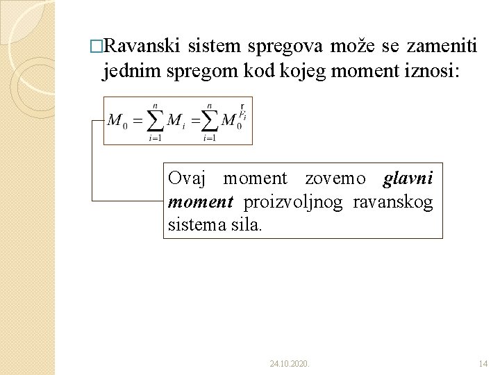 �Ravanski sistem spregova može se zameniti jednim spregom kod kojeg moment iznosi: Ovaj moment