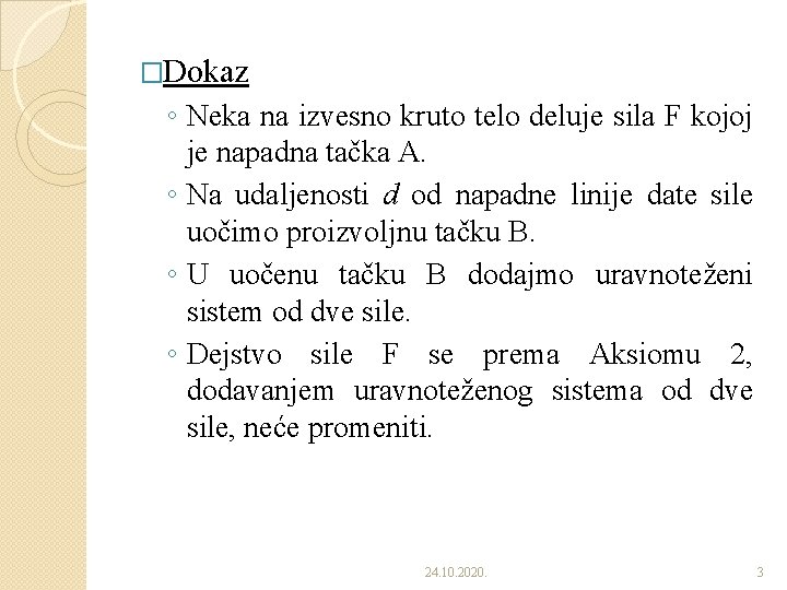 �Dokaz ◦ Neka na izvesno kruto telo deluje sila F kojoj je napadna tačka