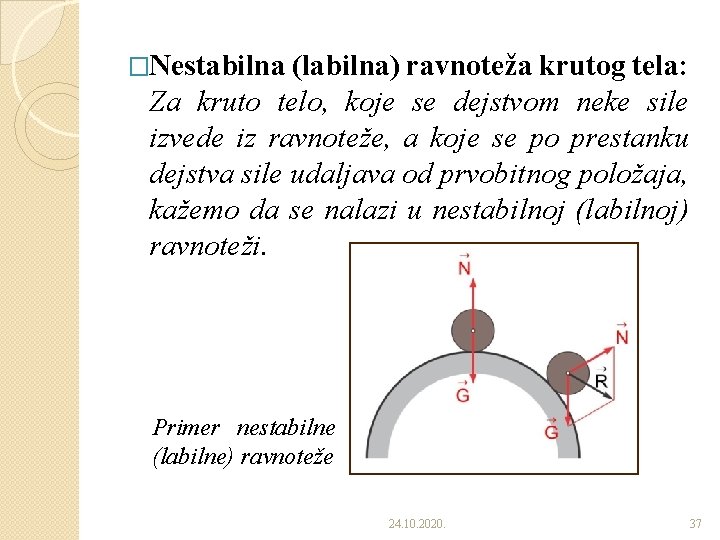 �Nestabilna (labilna) ravnoteža krutog tela: Za kruto telo, koje se dejstvom neke sile izvede