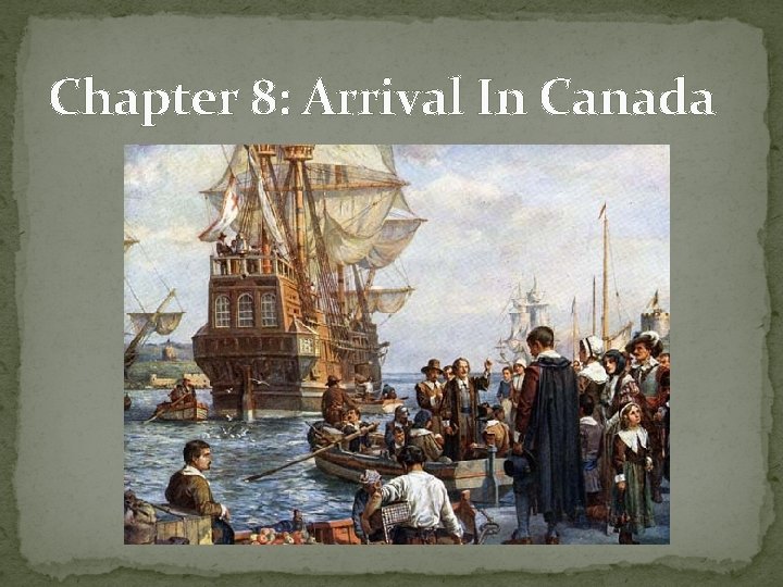 Chapter 8: Arrival In Canada 