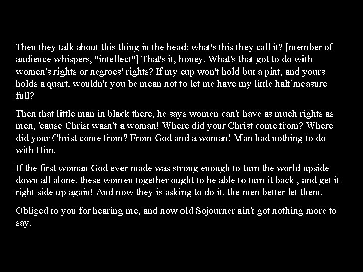 Then they talk about this thing in the head; what's this they call it?