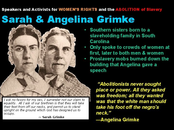 Speakers and Activists for WOMEN’S RIGHTS and the ABOLITION of Slavery Sarah & Angelina