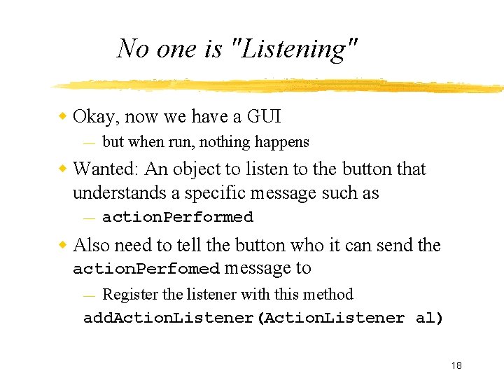 No one is "Listening" Okay, now we have a GUI — but when run,
