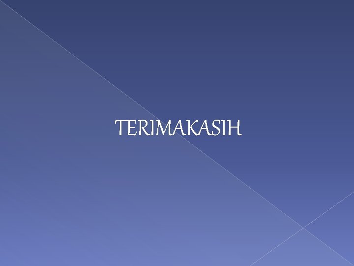 TERIMAKASIH TERIMAKASIH