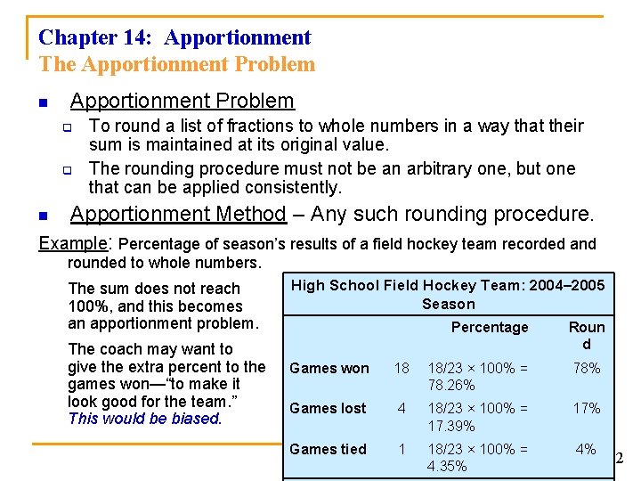 Chapter 14: Apportionment The Apportionment Problem n Apportionment Problem q q To round a