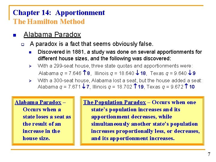 Chapter 14: Apportionment The Hamilton Method n Alabama Paradox q A paradox is a