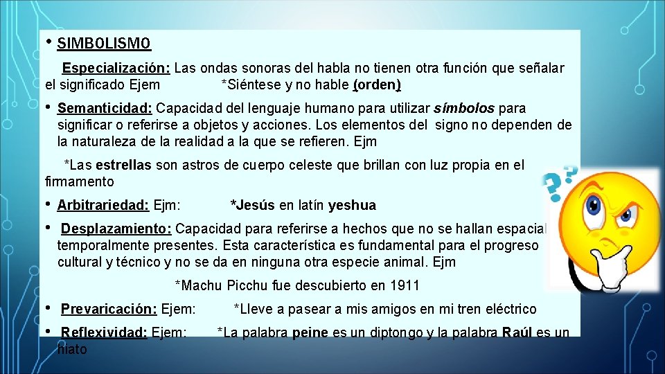  • SIMBOLISMO Especialización: Las ondas sonoras del habla no tienen otra función que