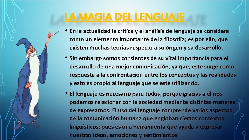 LA MAGIA DEL LENGUAJE • En la actualidad la critica y el análisis de