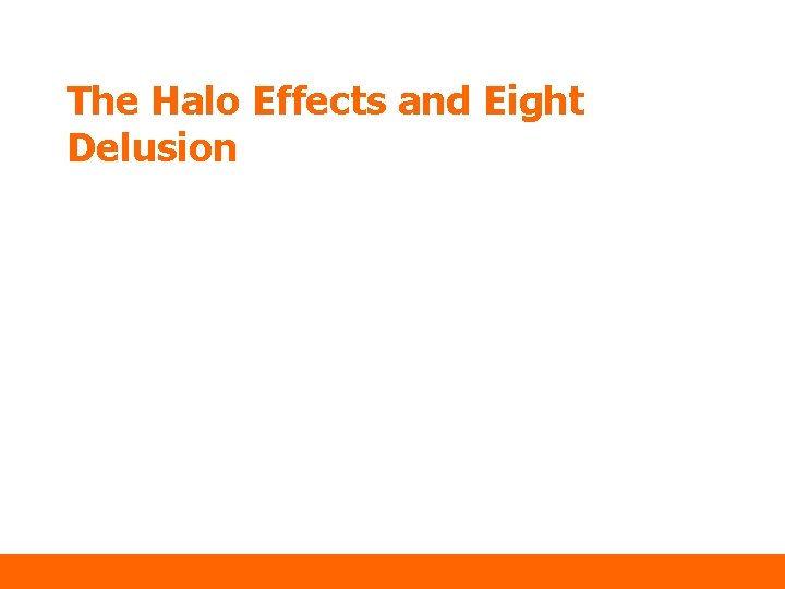 The Halo Effects and Eight Delusion 