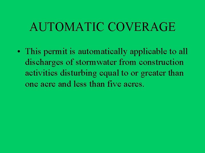 AUTOMATIC COVERAGE • This permit is automatically applicable to all discharges of stormwater from