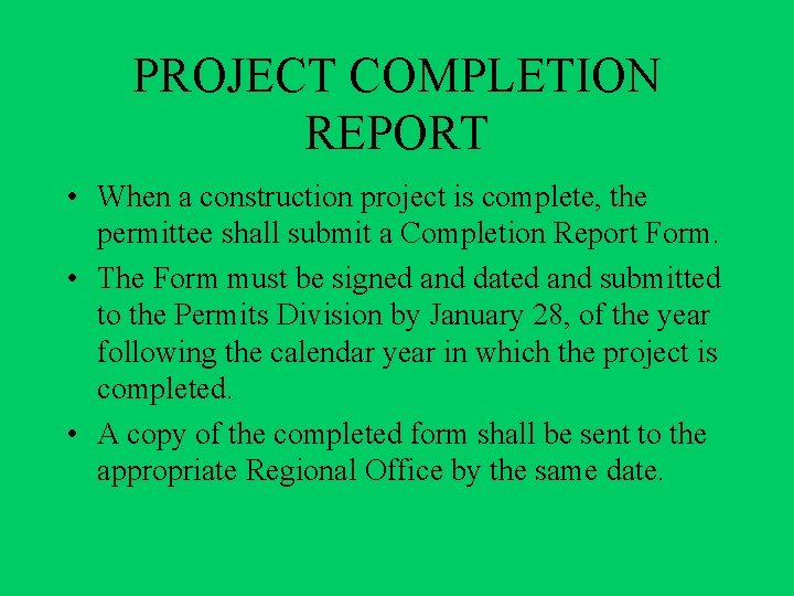 PROJECT COMPLETION REPORT • When a construction project is complete, the permittee shall submit