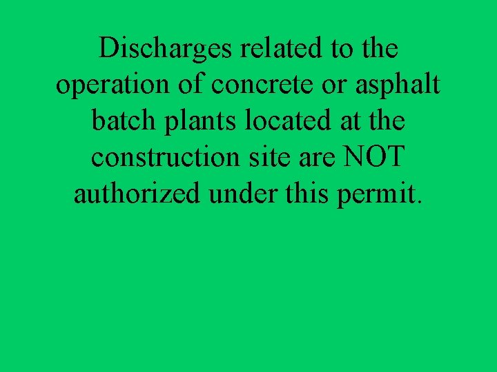 Discharges related to the operation of concrete or asphalt batch plants located at the