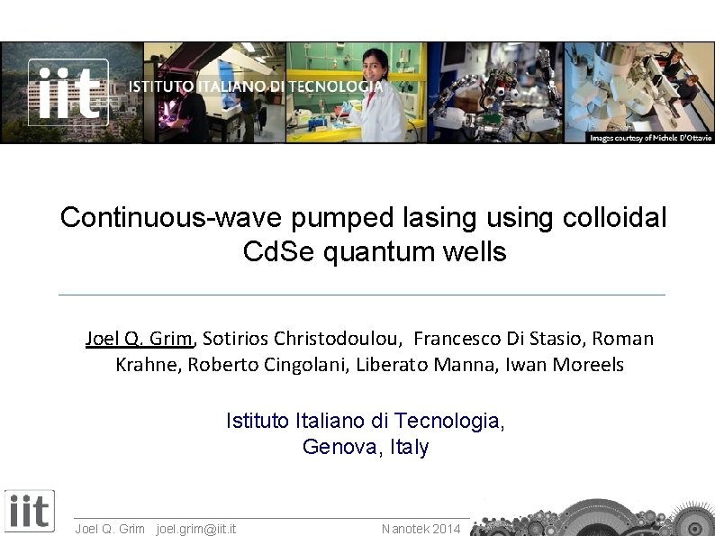 Continuous-wave pumped lasing using colloidal Cd. Se quantum wells Joel Q. Grim, Sotirios Christodoulou,