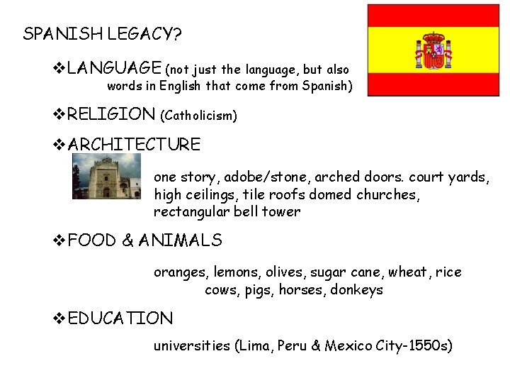 SPANISH LEGACY? v. LANGUAGE (not just the language, but also words in English that