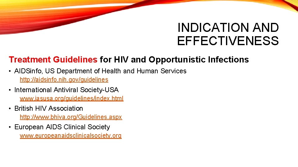 INDICATION AND EFFECTIVENESS Treatment Guidelines for HIV and Opportunistic Infections • AIDSinfo, US Department