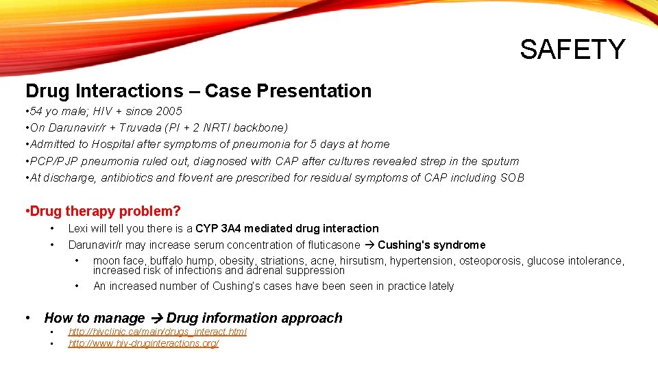 SAFETY Drug Interactions – Case Presentation • 54 yo male; HIV + since 2005