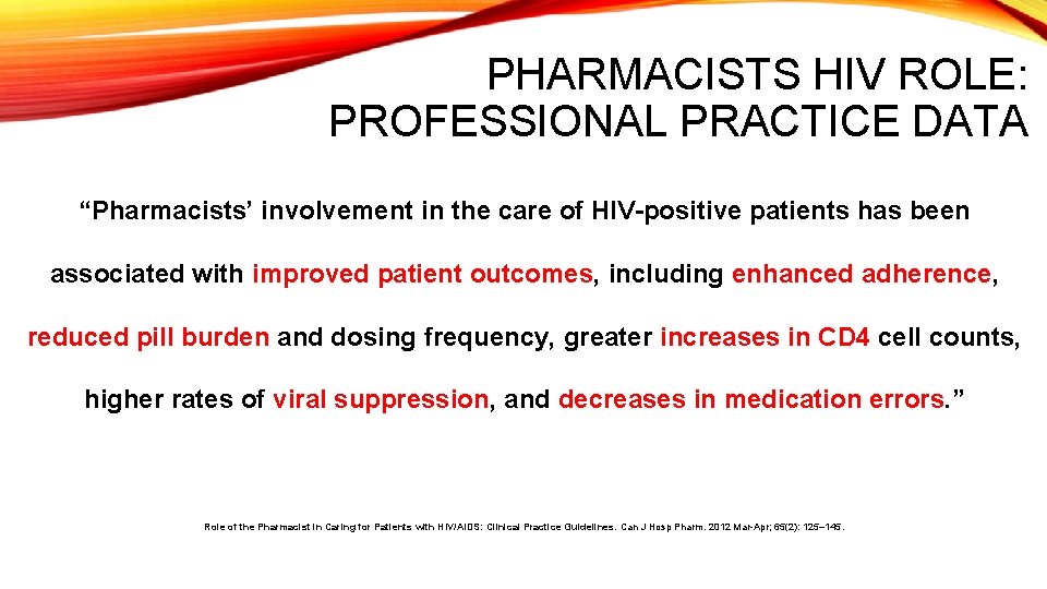 PHARMACISTS HIV ROLE: PROFESSIONAL PRACTICE DATA “Pharmacists’ involvement in the care of HIV-positive patients