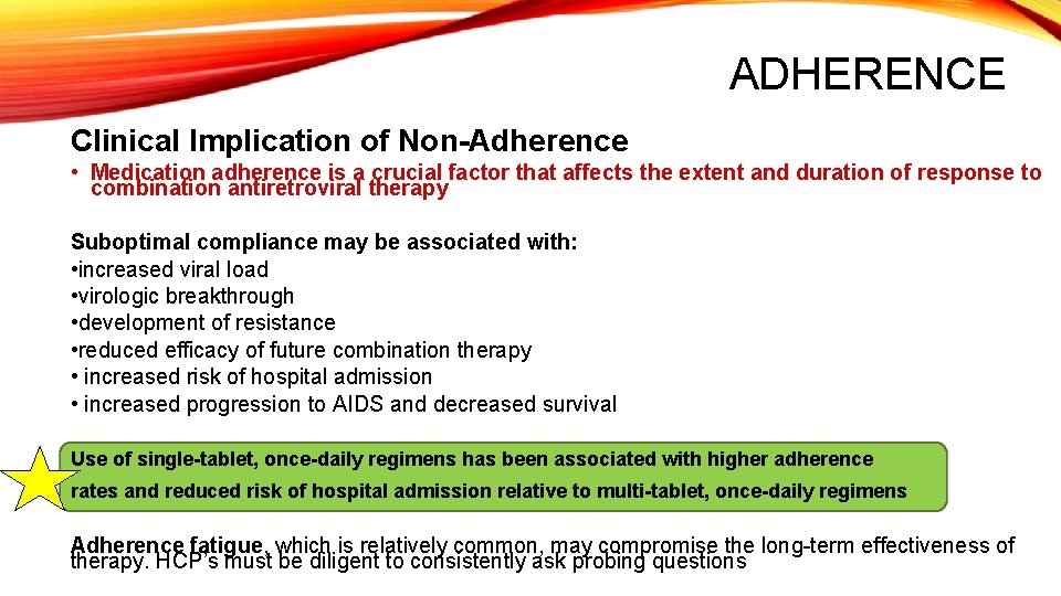ADHERENCE Clinical Implication of Non-Adherence • Medication adherence is a crucial factor that affects