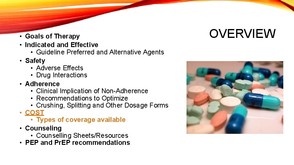  • Goals of Therapy • Indicated and Effective • Guideline Preferred and Alternative