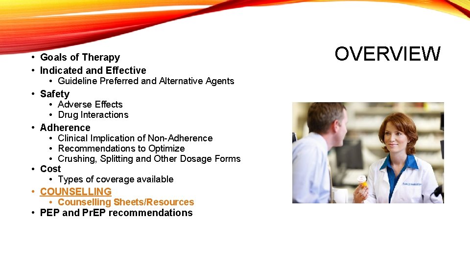  • Goals of Therapy • Indicated and Effective • Guideline Preferred and Alternative