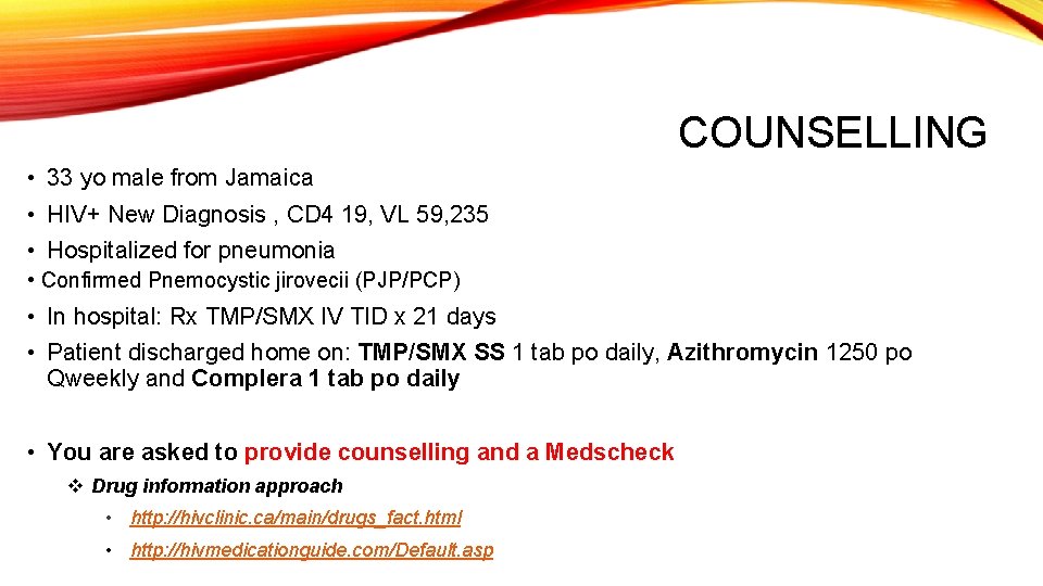 COUNSELLING • 33 yo male from Jamaica • HIV+ New Diagnosis , CD 4