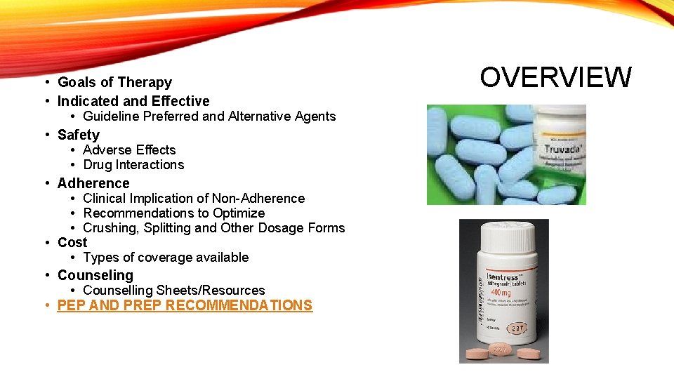  • Goals of Therapy • Indicated and Effective • Guideline Preferred and Alternative