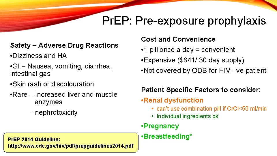 Pr. EP: Pre-exposure prophylaxis Safety – Adverse Drug Reactions • Dizziness and HA •
