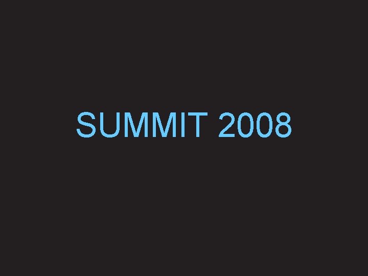 SUMMIT 2008 