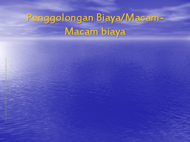 Penggolongan Biaya/Macam biaya 