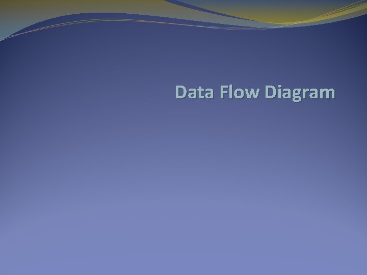 Data Flow Diagram 