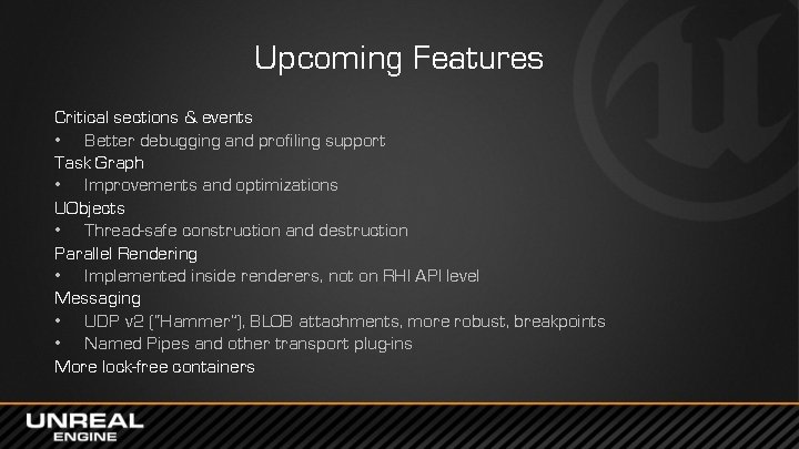 Upcoming Features Critical sections & events • Better debugging and profiling support Task Graph