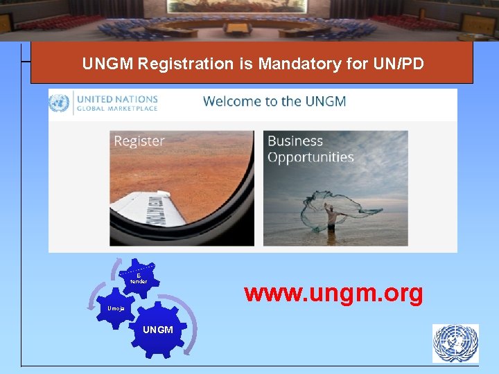 UNGM Registration is Mandatory for UN/PD Etender Umoja UNGM www. ungm. org 