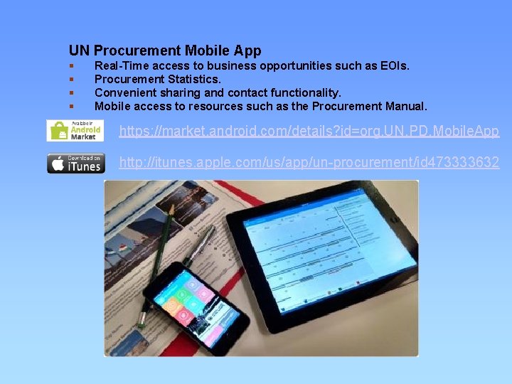 UN Procurement Mobile App § § Real-Time access to business opportunities such as EOIs.