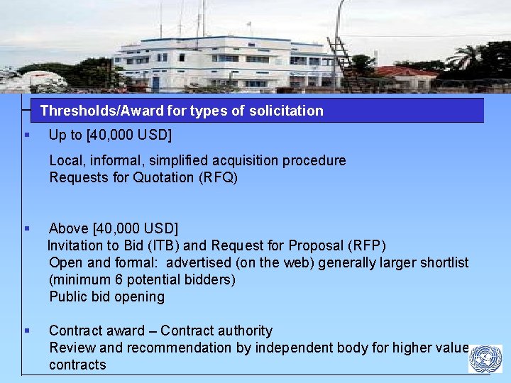 Thresholds/Award for types of solicitation § Up to [40, 000 USD] Local, informal, simplified