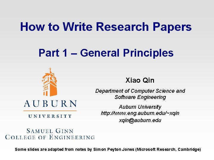 How to Write Research Papers Part 1 – General Principles Xiao Qin Department of