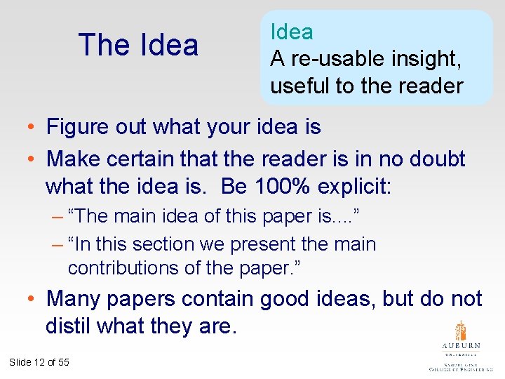 The Idea A re-usable insight, useful to the reader • Figure out what your