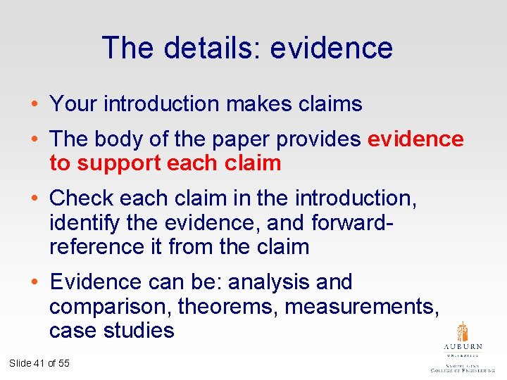 The details: evidence • Your introduction makes claims • The body of the paper