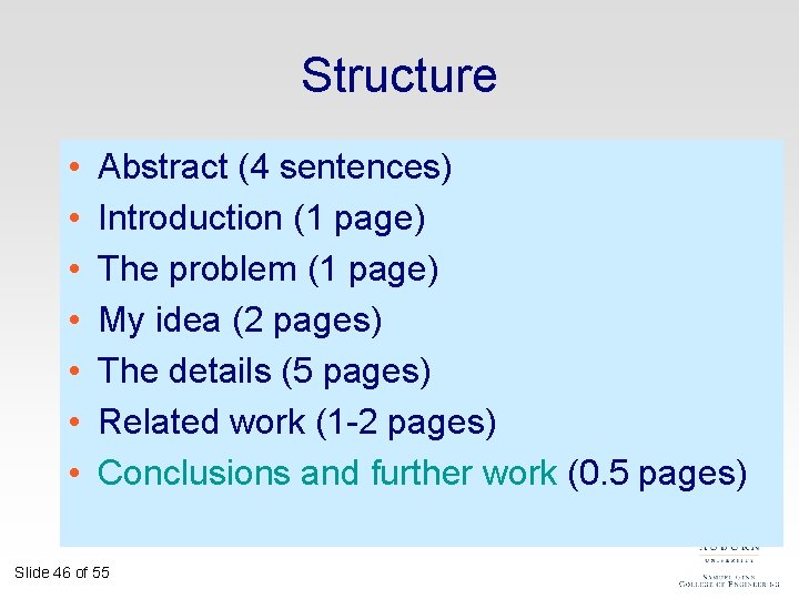 Structure • • Abstract (4 sentences) Introduction (1 page) The problem (1 page) My