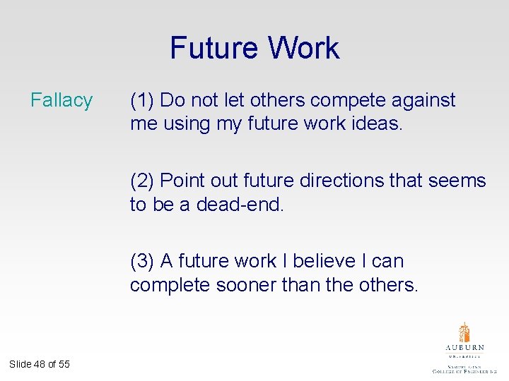 Future Work Fallacy (1) Do not let others compete against me using my future