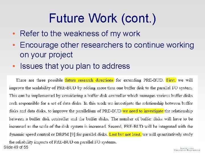 Future Work (cont. ) • Refer to the weakness of my work • Encourage