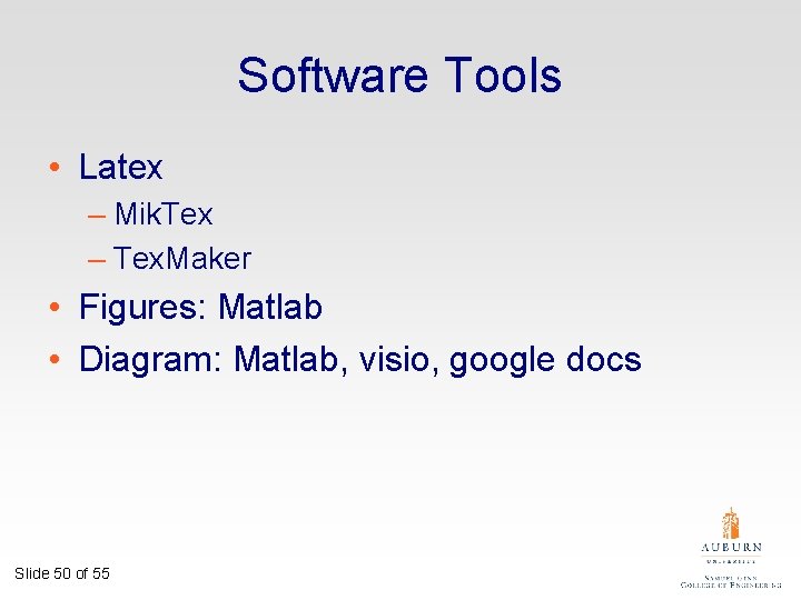 Software Tools • Latex – Mik. Tex – Tex. Maker • Figures: Matlab •