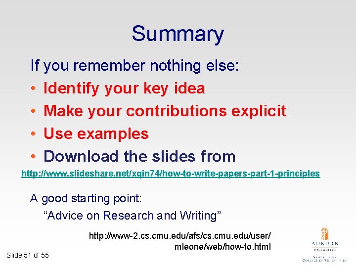 Summary If you remember nothing else: • Identify your key idea • Make your