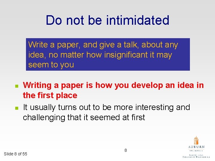 Do not be intimidated Write a paper, and give a talk, about any idea,