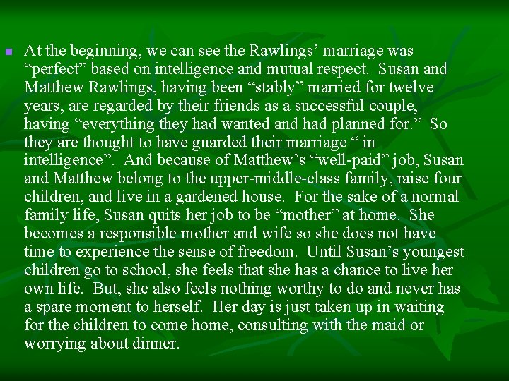 n At the beginning, we can see the Rawlings’ marriage was “perfect” based on